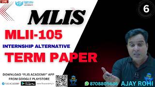 MLIS -MLII 105 Term Paper {Internship -Alternative} - 6 #ignou #mlis #blis #clis