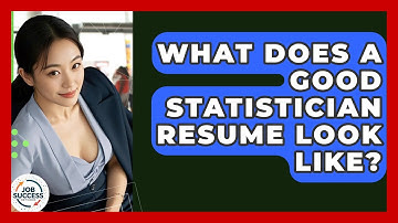 What Does A Good Statistician Resume Look Like? - Job Success Network