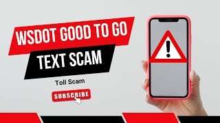 WSDOT Good To Go Scam - WSDOT Good To Go  Text Scam- Toll Text Scam – Don’t Fall for It!