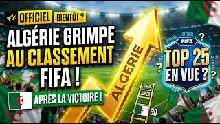 OFFICIEL BIENTÔT ? L'Algérie grimpe au Classement FIFA après sa victoire ! 🇩🇿 Top 25 en vue ?