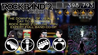 The Downfall of Us All - A Day to Remember || Rock Band 2 Deluxe (RBN) Expert Full Band Co-Op