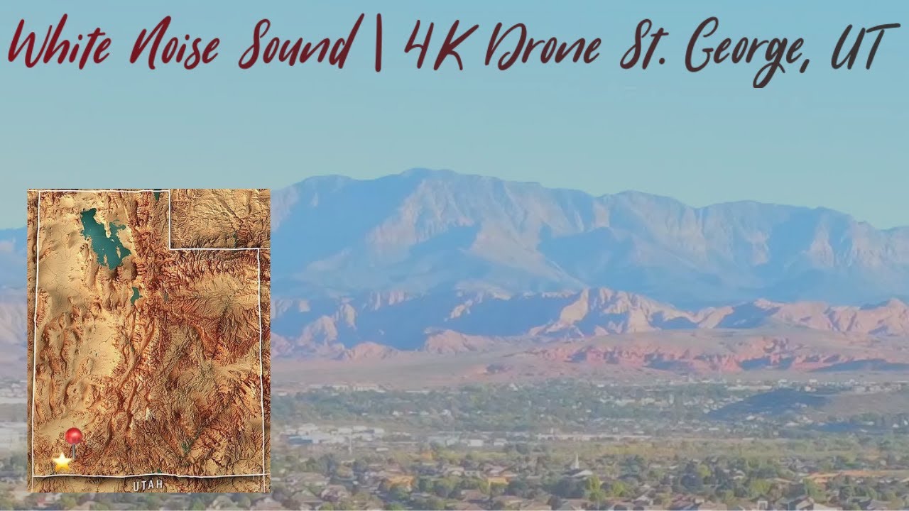 4K Drone St. George, UT | White Noise Sounds | Sleep, Study, Focus, Relaxing | 1.5 Hours