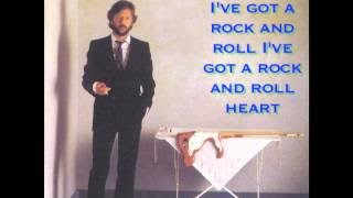 I've Got A Rock And Roll Heart- Eric Clapton (Lyrics)