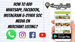 How to Add Whatsapp, Facebook and Other Soc Media Account on Merchant Listing of Hungry Pinoy SG App screenshot 2