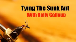 Tying The Sunk Ant with Kelly Galloup