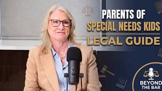 What Every Parent of a Special Needs Child Needs to Know About the Law | Beyond the Bar Ep. 18