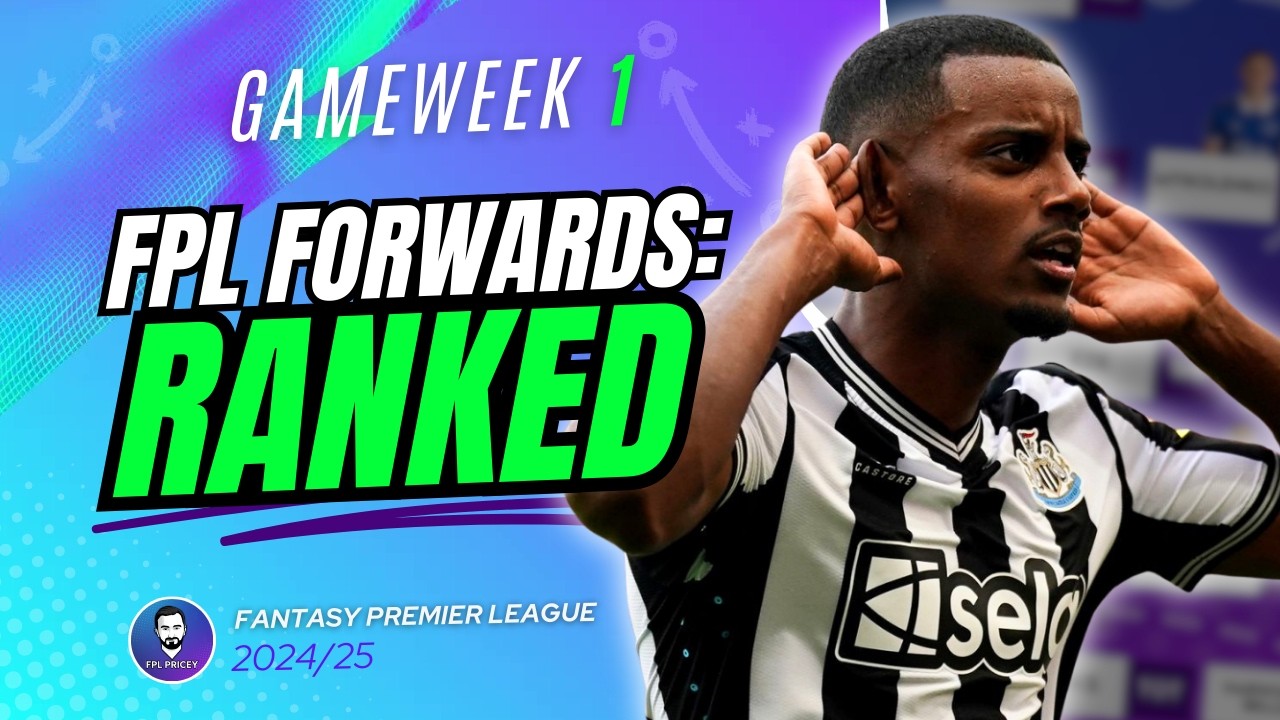 Pick the PERFECT FPL Forwards 🔥 | Forwards: Ranked 🤩 | Fantasy Premier League 24/25