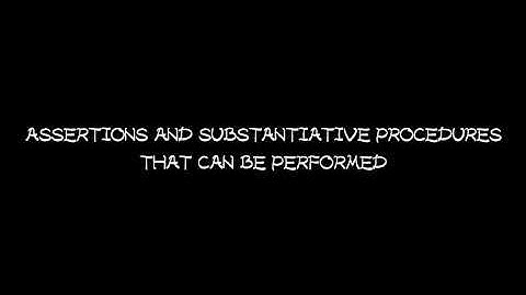 Assetions and related substantive procedures ( Auditing @NAISHAACADEMY )