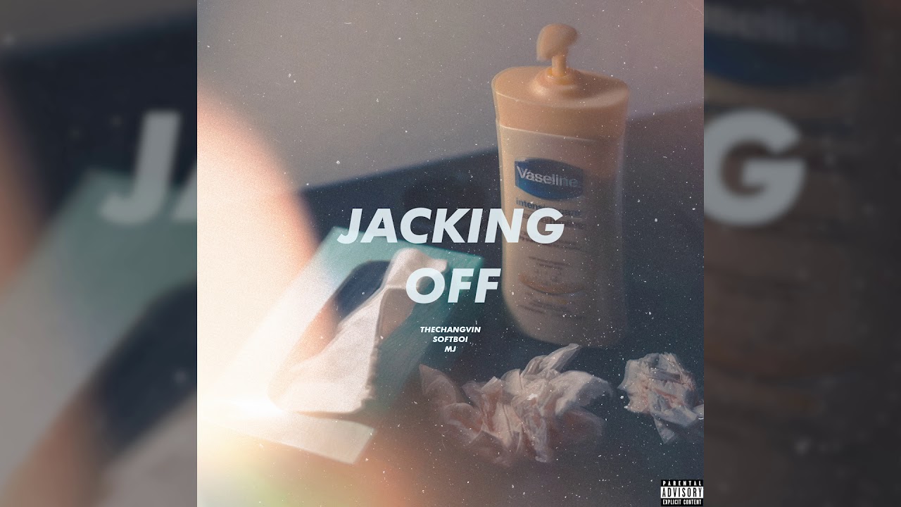 Jacking Off - THECHANGVIN (ft. softboi) [prod. 