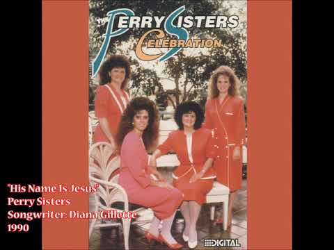 His Name Is Jesus - Perry Sisters (1990) @southerngospelviewsfromthe4700