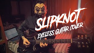 Eyeless - Slipknot (Guitar Cover)