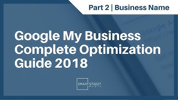How To Choose Your Name In Google My Business -2018 - Part 2 of 15 -  Complete GMB Guide