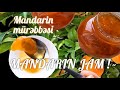 MANDARİN MÜRƏBBSİ! Ətirli və ləziz.mürəbbə tarifi / MANDARIN JAM recept!