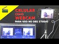 🎬 Celular como Webcam para transmissão ao vivo pelo OBS Studio