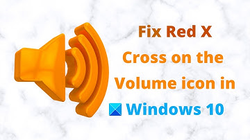 Fix Red X Cross on the Volume icon in Windows 11