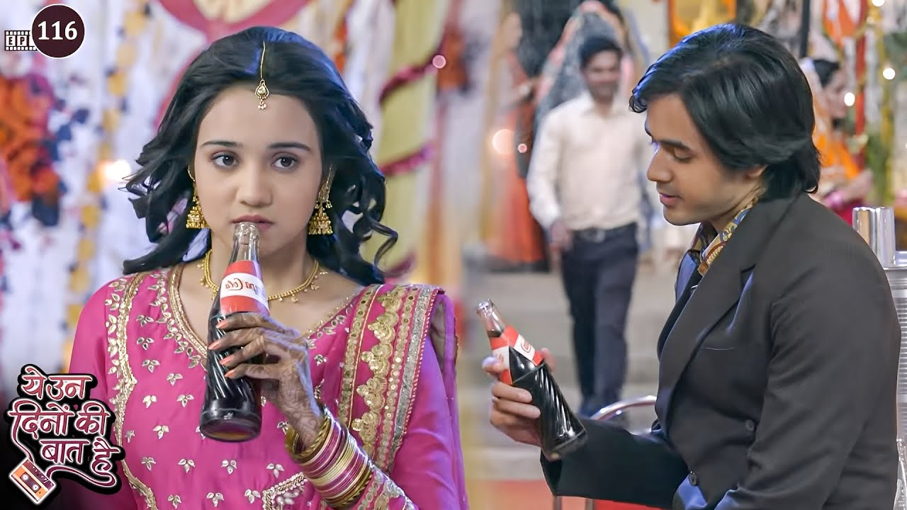 अपने बातो से समीर ने जीता फिर से नैना का दिल | Yeh Unn Dinon Ki Baat Hai | Full Episode 116