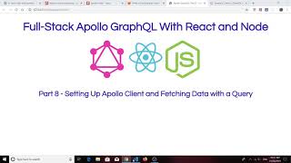 Full Stack Apollo GraphQL With React and Node: Part 8 - Apollo Client Setup with React