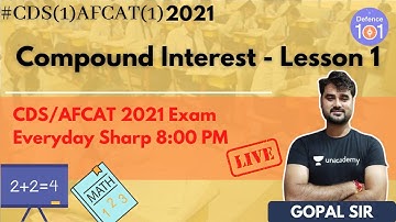 Compound Interest - Lesson 1  | Mathematics | Target AFCAT/CDS (1) | Gopal Sharma
