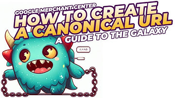 How to Create a Canonical Link in Google Merchant Center
