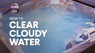 Celebrity Clorox® Spa™: How to Clear Cloudy Spa Water Profile
