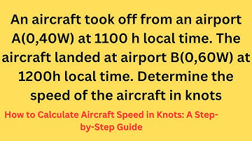 How to Calculate Aircraft Speed in Knots: A Step-by-Step Guide.