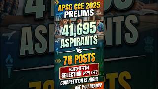 APSC CCE 2025 Prelims | 41,695 Aspirants vs 78 Posts 😱 | Tough Competition | Senapati Sir