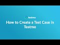 How to Create a Test Case in Testmo