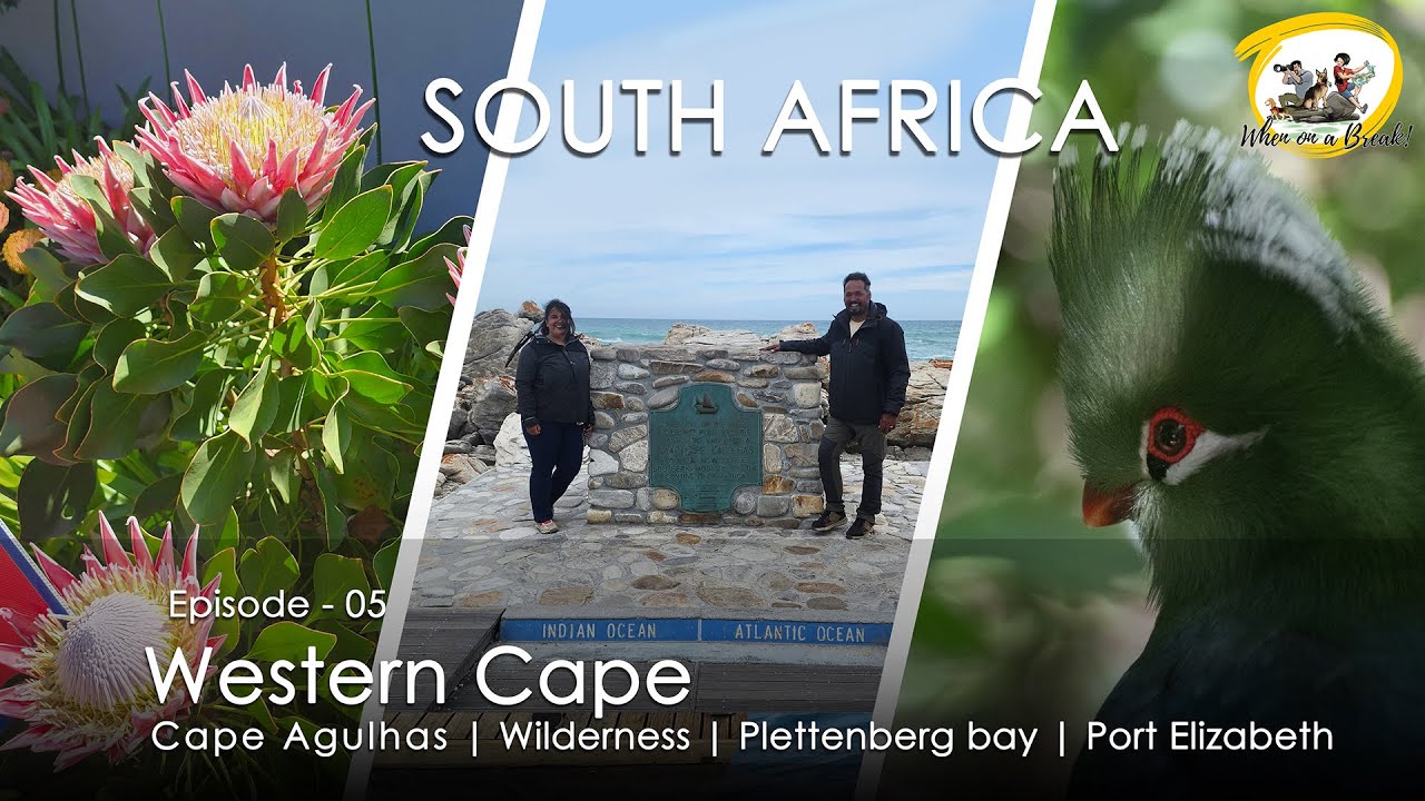 South Africa | Episode - 05 | Cape Agulhas | Wilderness | Plettenberg Bay | Port Elizabeth