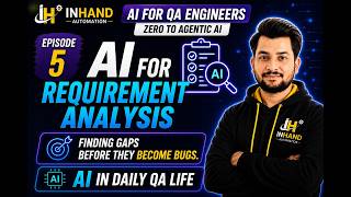 AI for QA Engineers | Episode 5 | AI for Requirement Analysis | Find GAPS before the BUGS-Must Watch