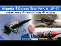 Defence updates 2320  nigeria rejected pak jf17 army 6800 crore missile pak on us sanction