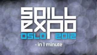 SpillExpo 2012 - in 1 minute