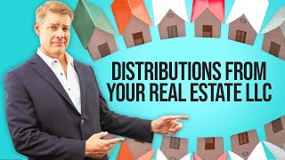 When Do You Take Distributions From Your Real Estate LLC?