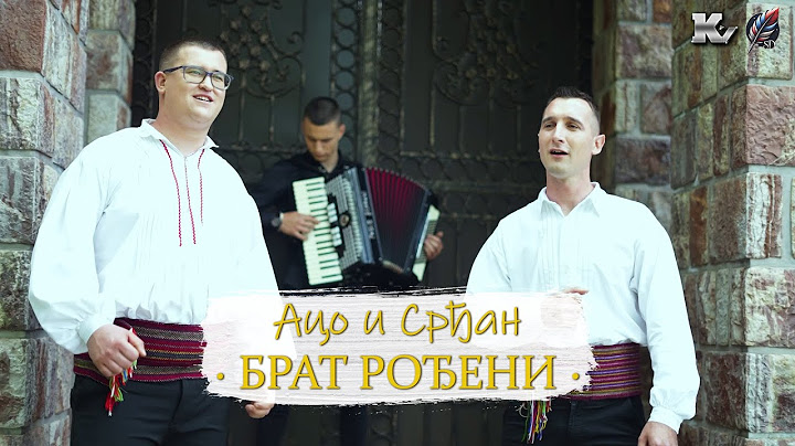 Aco i Srđan - Brat rođeni - (Official Video 2025)