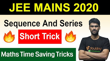 Sequence And Series Short Trick | JEE MAINS 2020 Preparation | Maths Time Saving Tricks