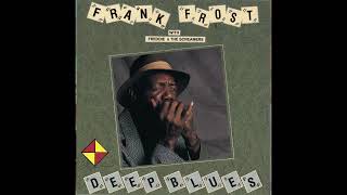 Frank Frost - Deep Blues (Full album)