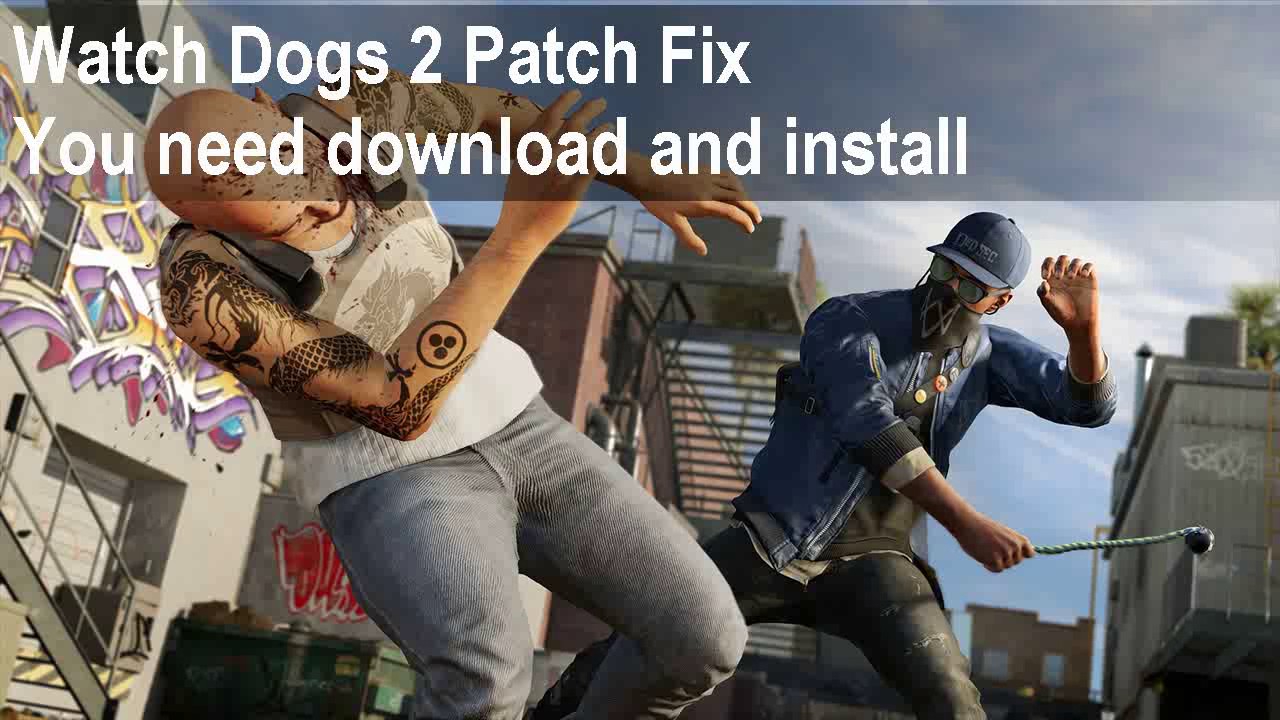 Watch Dogs 2 game freezes and stuttering - Fix