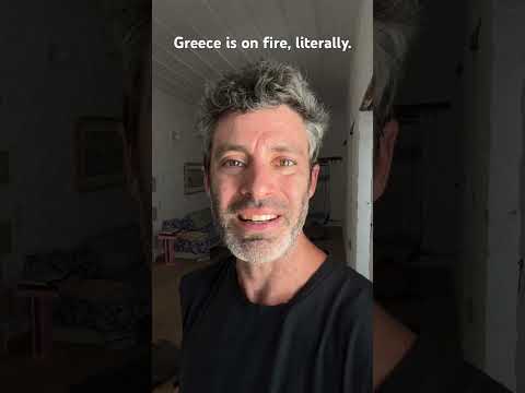 Greece is on fire, literally.