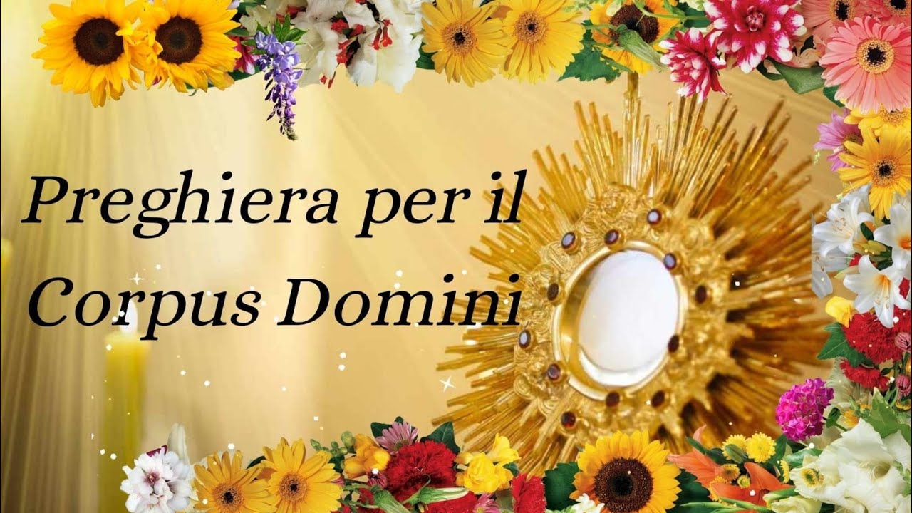 Quando è Il Corpus Domini 2024 Preghiera per il Corpus Domini - YouTube