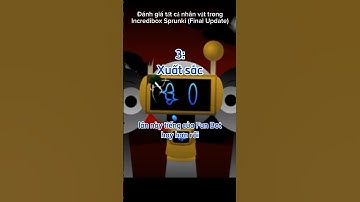 ĐÁNH GIÁ TẤT CẢ NHÂN VẬT TRONG INCREDIBOX SPRUNKI (FINAL, PHẦN 2) #incredibox #sprunki