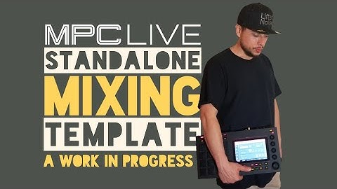 Akai MPC LIVE - My Mixing Template - Standalone