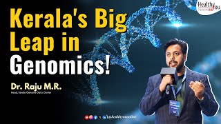 How Kerala is Building India’s Genomic Powerhouse | Dr. Raju M.R. | Healthyouonline