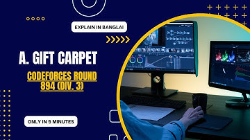 A. Gift Carpet Codeforces Round 894 (Div. 3) Solution Explained In Bengali