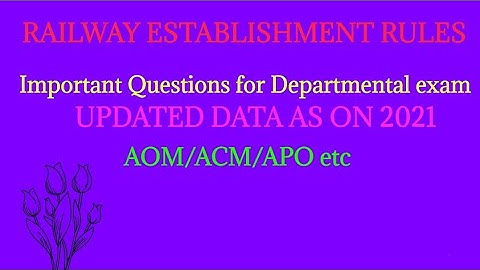 ESTABLISHMENT RULES IMPORTANT OBJECTIVE FOR RAILWAY DEPARTMENTAL EXAM, UPDATED 2021,GROUP C TO B ETC