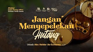 [Live Rec.] Jangan Menyepelekan Hutang (Kajian Masjid Agung Subang)