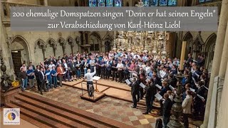 Video thumbnail of "200 ehemalige Domspatzen singen "Denn er hat seinen Engeln" zur Verabschiedung von Karl-Heinz Liebl"