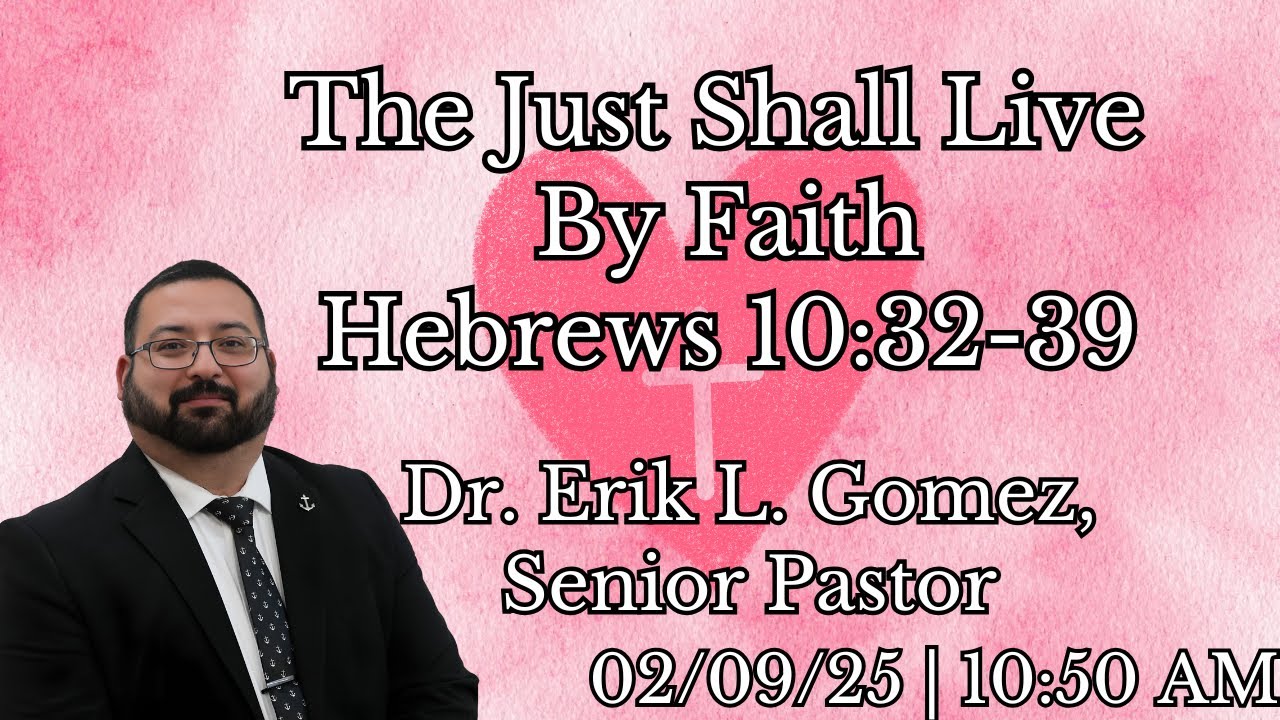 The Just Shall Live By Faith | Hebrews 10:32-39