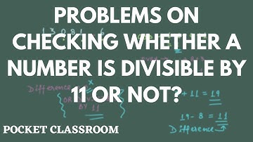 Problems on Checking whether a Number is Divisible By 11 or not? || Grade 6