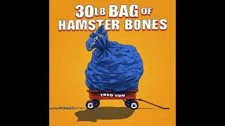 Theo Von | My First Job - 30lb Bag of Hamster Bones