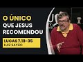 O nico que jesus recomendou  lucas 71835  luiz sayo  ibnu