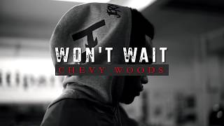 Watch Chevy Woods Wont Wait video